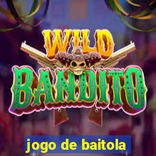 jogo de baitola